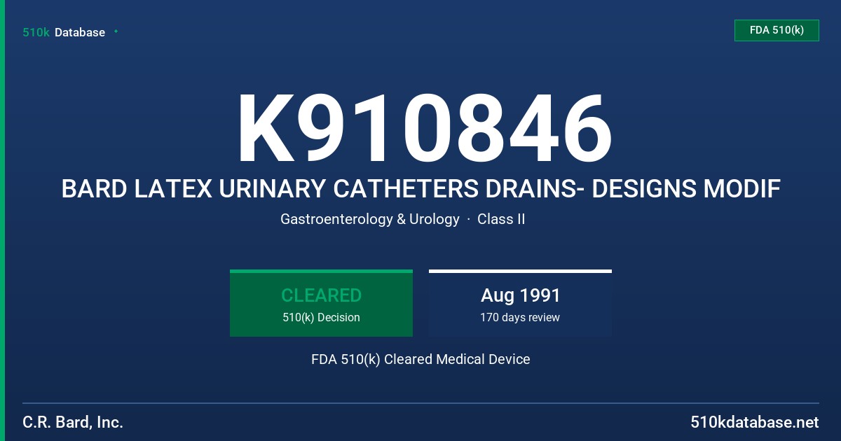 K910846 BARD LATEX URINARY CATHETERS DRAINS- DESIGNS MODIF FDA 510(k) Cleared Medical Device