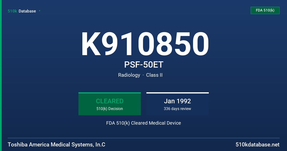 K910850 PSF-50ET FDA 510(k) Cleared Medical Device