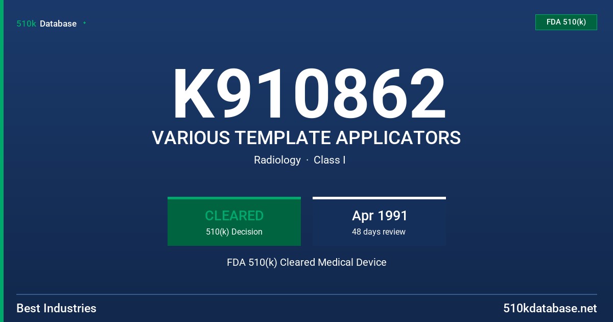 K910862 VARIOUS TEMPLATE APPLICATORS FDA 510(k) Cleared Medical Device