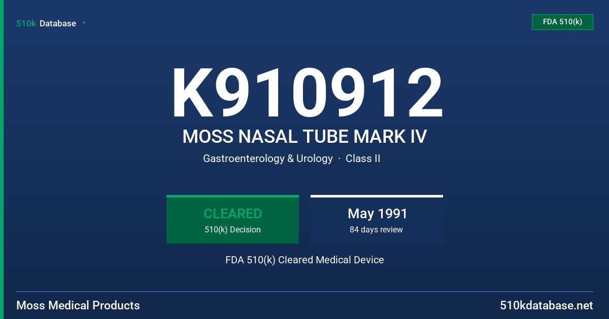 K910912 MOSS NASAL TUBE MARK IV FDA 510(k) Cleared Medical Device