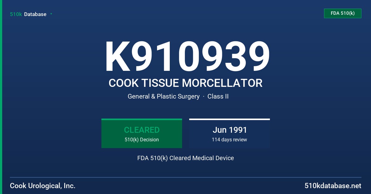 K910939 COOK TISSUE MORCELLATOR FDA 510(k) Cleared Medical Device