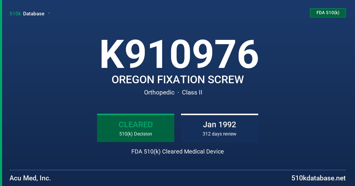 K910976 OREGON FIXATION SCREW FDA 510(k) Cleared Medical Device