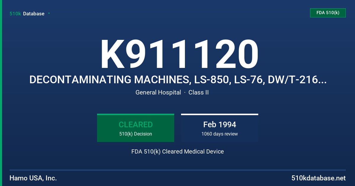 K911120 DECONTAMINATING MACHINES, LS-850, LS-76, DW/T-216, T-21 FDA 510(k) Cleared Medical Device