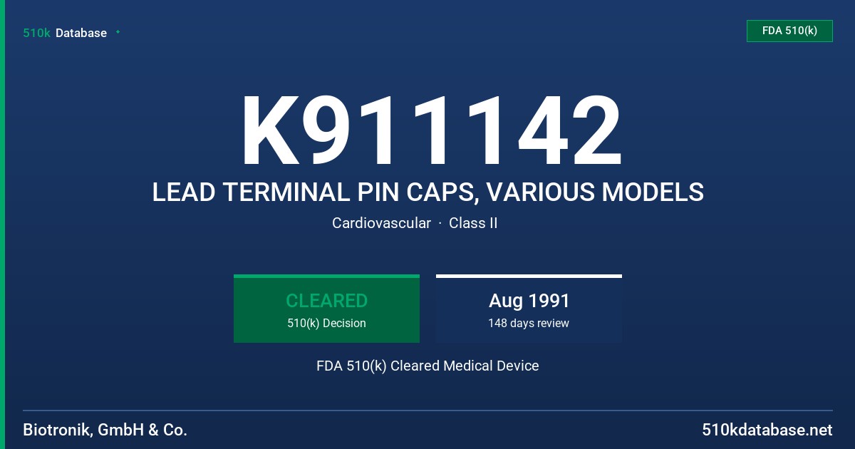 K911142 LEAD TERMINAL PIN CAPS, VARIOUS MODELS FDA 510(k) Cleared Medical Device