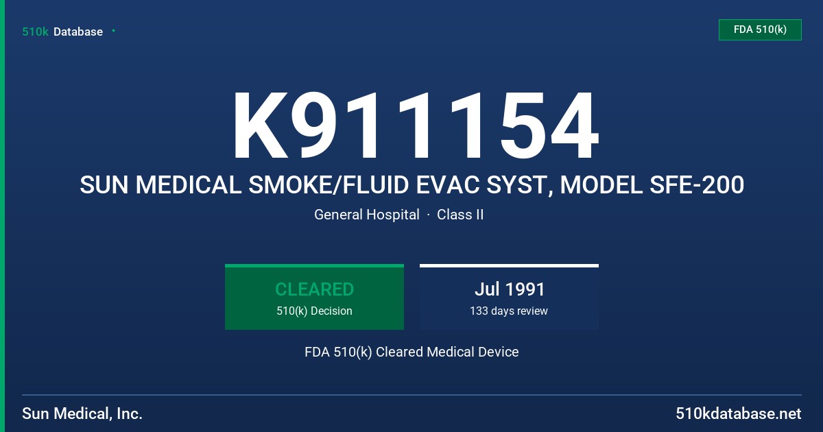 K911154 SUN MEDICAL SMOKE/FLUID EVAC SYST, MODEL SFE-200 FDA 510(k) Cleared Medical Device