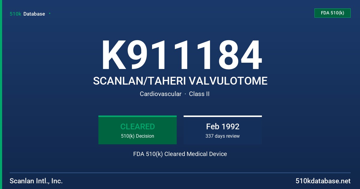 K911184 SCANLAN/TAHERI VALVULOTOME FDA 510(k) Cleared Medical Device