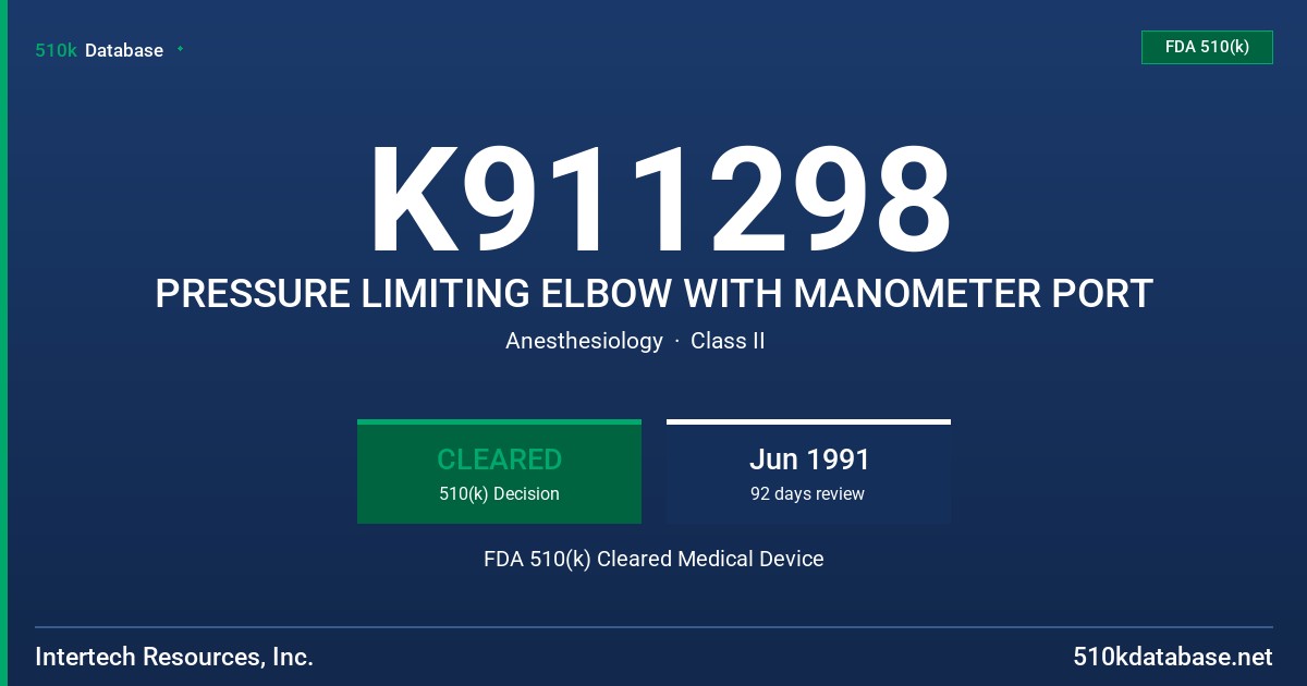 K911298 PRESSURE LIMITING ELBOW WITH MANOMETER PORT FDA 510(k) Cleared Medical Device