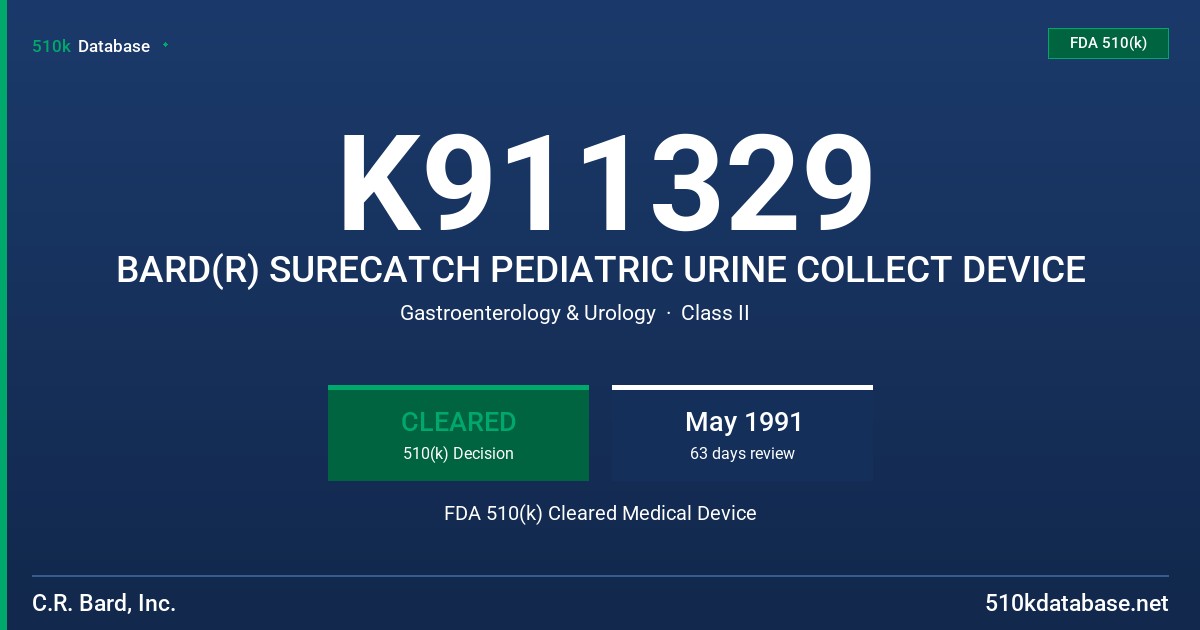 K911329 BARD(R) SURECATCH PEDIATRIC URINE COLLECT DEVICE FDA 510(k) Cleared Medical Device