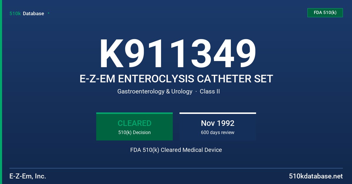 K911349 E-Z-EM ENTEROCLYSIS CATHETER SET FDA 510(k) Cleared Medical Device