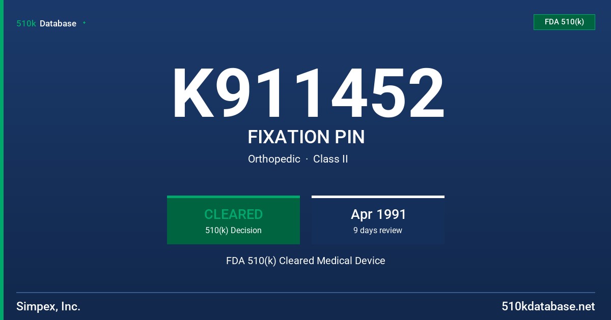 K911452 FIXATION PIN FDA 510(k) Cleared Medical Device