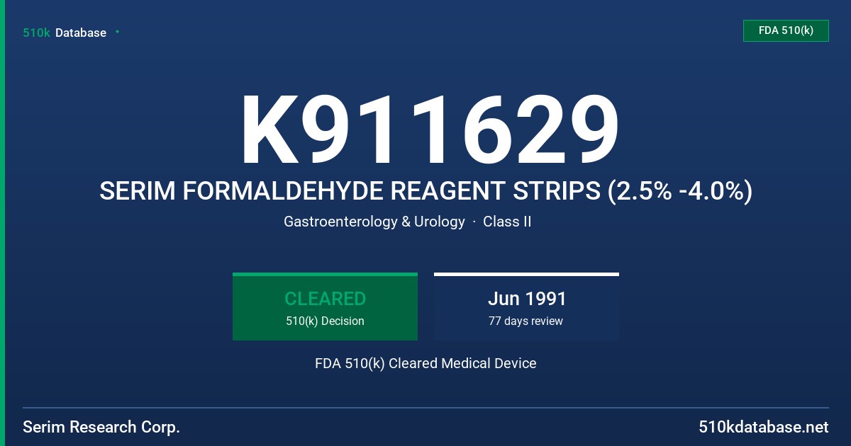 K911629 SERIM FORMALDEHYDE REAGENT STRIPS (2.5% -4.0%) FDA 510(k) Cleared Medical Device