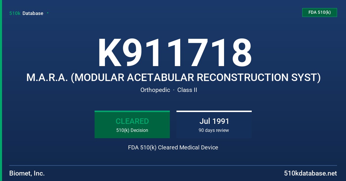 K911718 M.A.R.A. (MODULAR ACETABULAR RECONSTRUCTION SYST) FDA 510(k) Cleared Medical Device