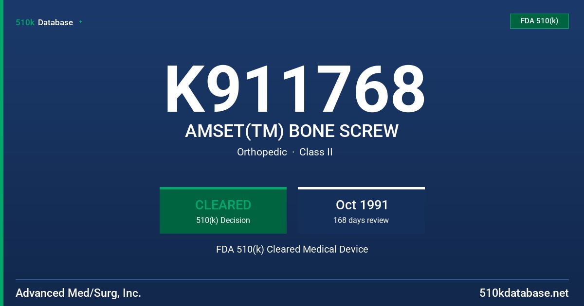 K911768 AMSET(TM) BONE SCREW FDA 510(k) Cleared Medical Device