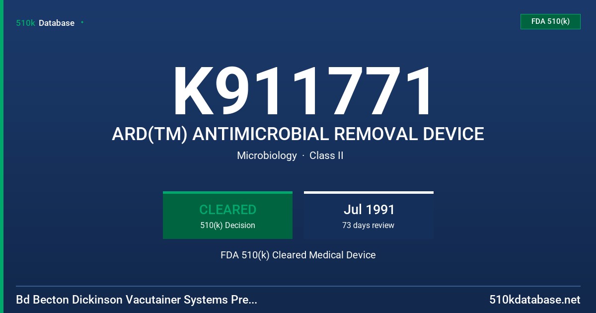 K911771 ARD(TM) ANTIMICROBIAL REMOVAL DEVICE FDA 510(k) Cleared Medical Device