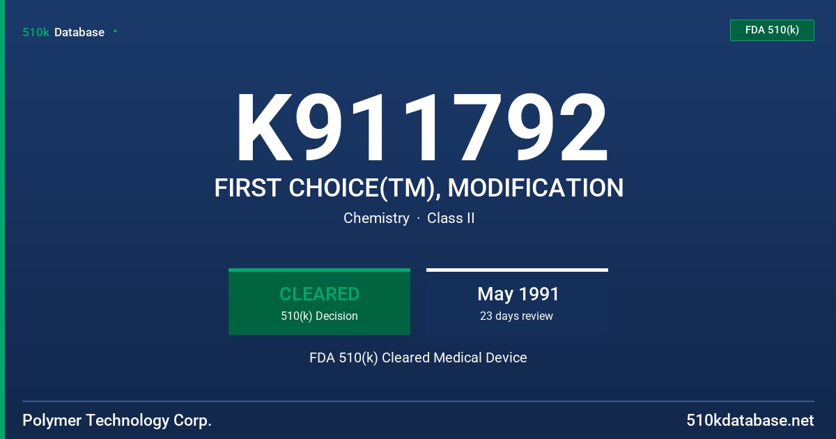 K911792 FIRST CHOICE(TM), MODIFICATION FDA 510(k) Cleared Medical Device