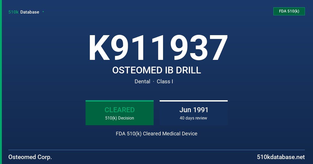 K911937 OSTEOMED IB DRILL FDA 510(k) Cleared Medical Device