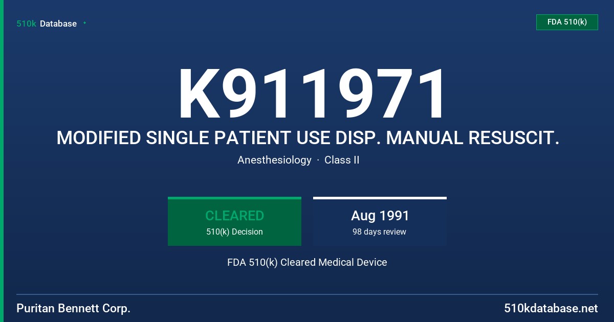K911971 MODIFIED SINGLE PATIENT USE DISP. MANUAL RESUSCIT. FDA 510(k) Cleared Medical Device