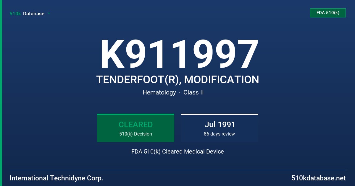 K911997 TENDERFOOT(R), MODIFICATION FDA 510(k) Cleared Medical Device