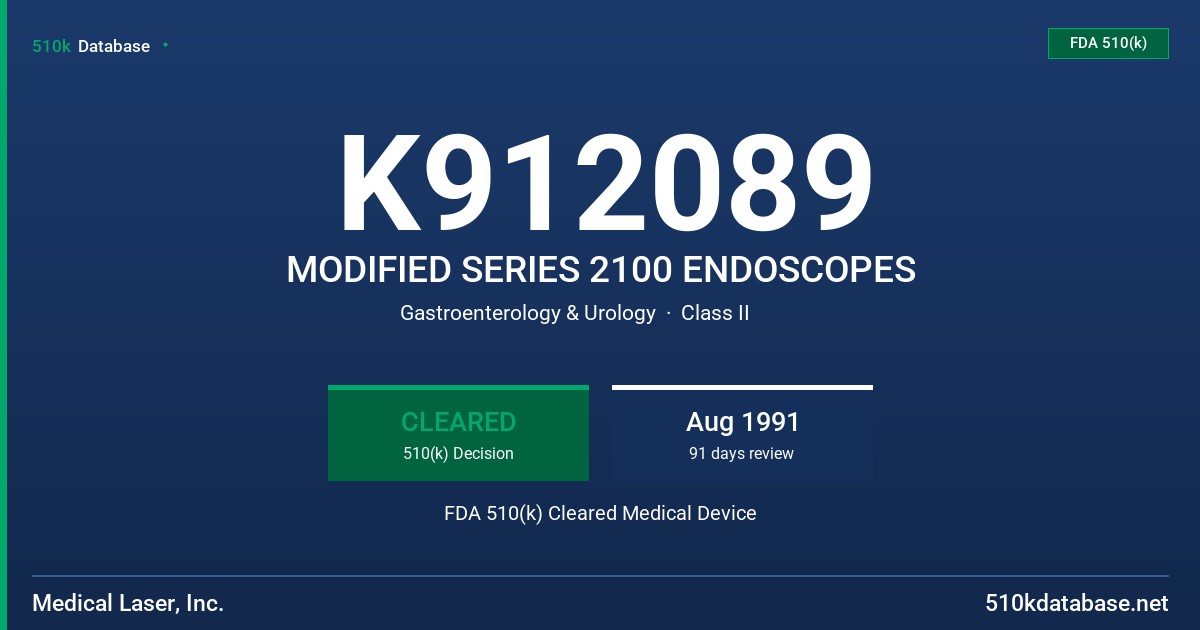 K912089 MODIFIED SERIES 2100 ENDOSCOPES FDA 510(k) Cleared Medical Device