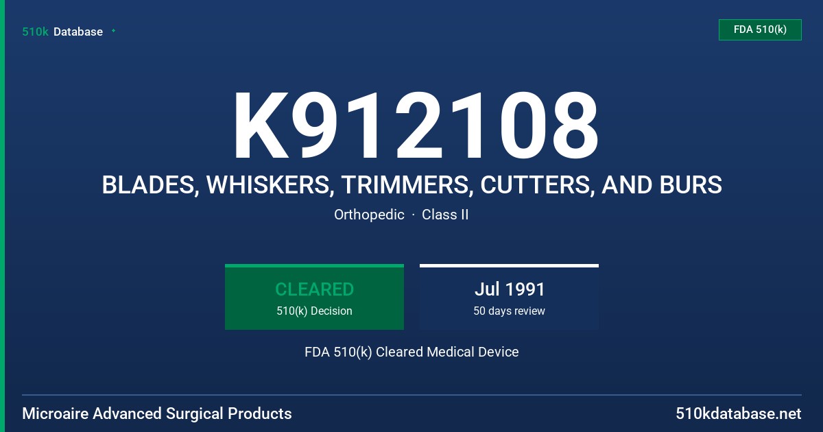 K912108 BLADES, WHISKERS, TRIMMERS, CUTTERS, AND BURS FDA 510(k) Cleared Medical Device