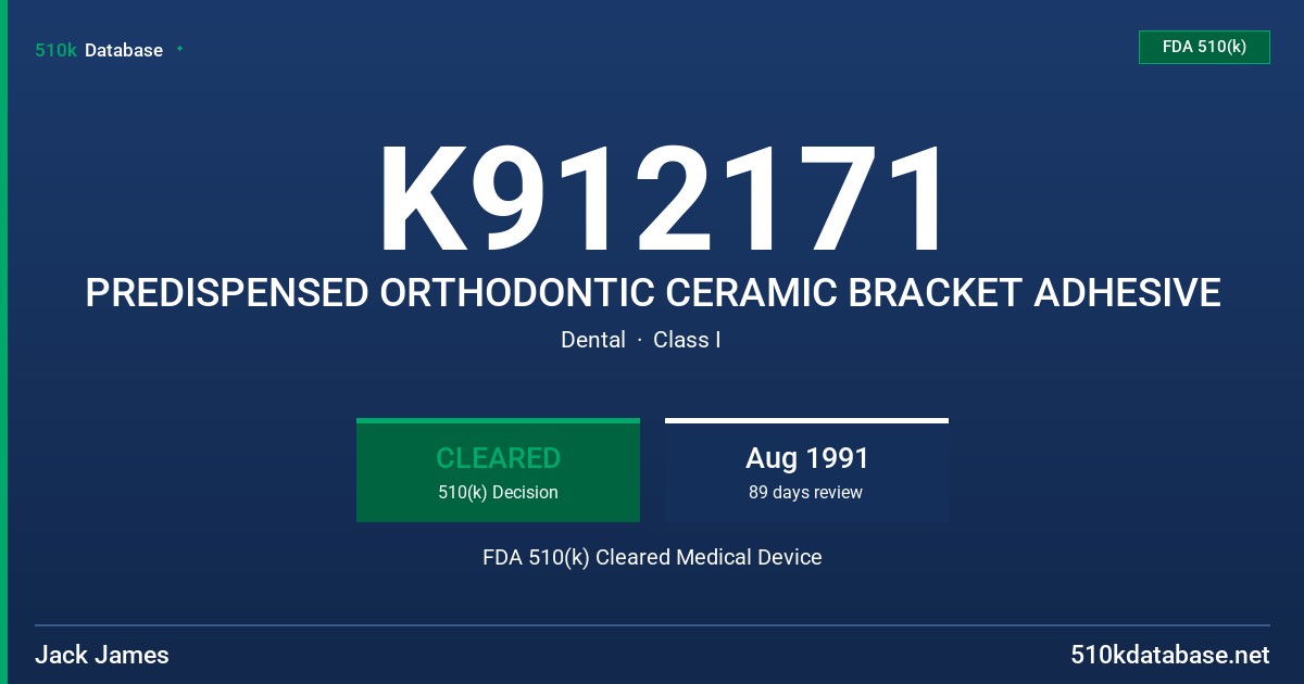 K912171 PREDISPENSED ORTHODONTIC CERAMIC BRACKET ADHESIVE FDA 510(k) Cleared Medical Device