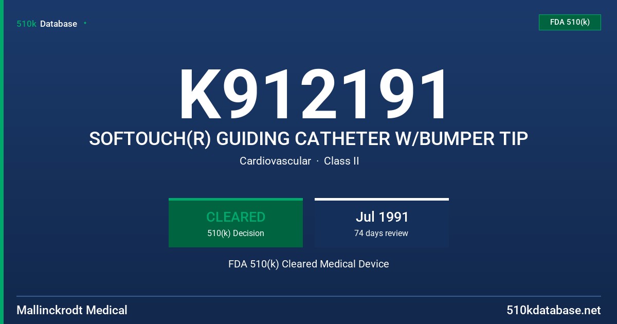 K912191 SOFTOUCH(R) GUIDING CATHETER W/BUMPER TIP FDA 510(k) Cleared Medical Device