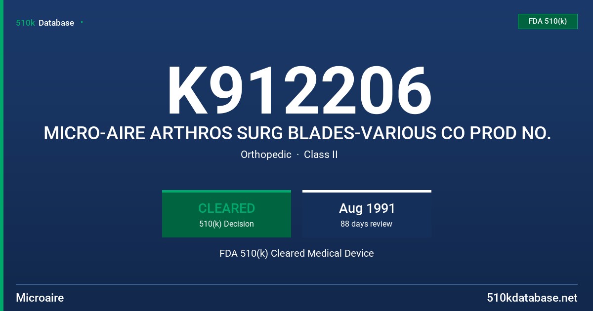 K912206 MICRO-AIRE ARTHROS SURG BLADES-VARIOUS CO PROD NO. FDA 510(k) Cleared Medical Device