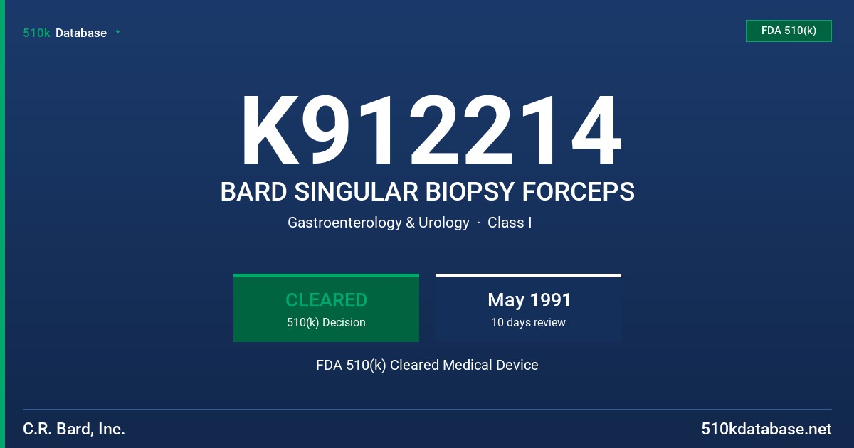 K912214 BARD SINGULAR BIOPSY FORCEPS FDA 510(k) Cleared Medical Device