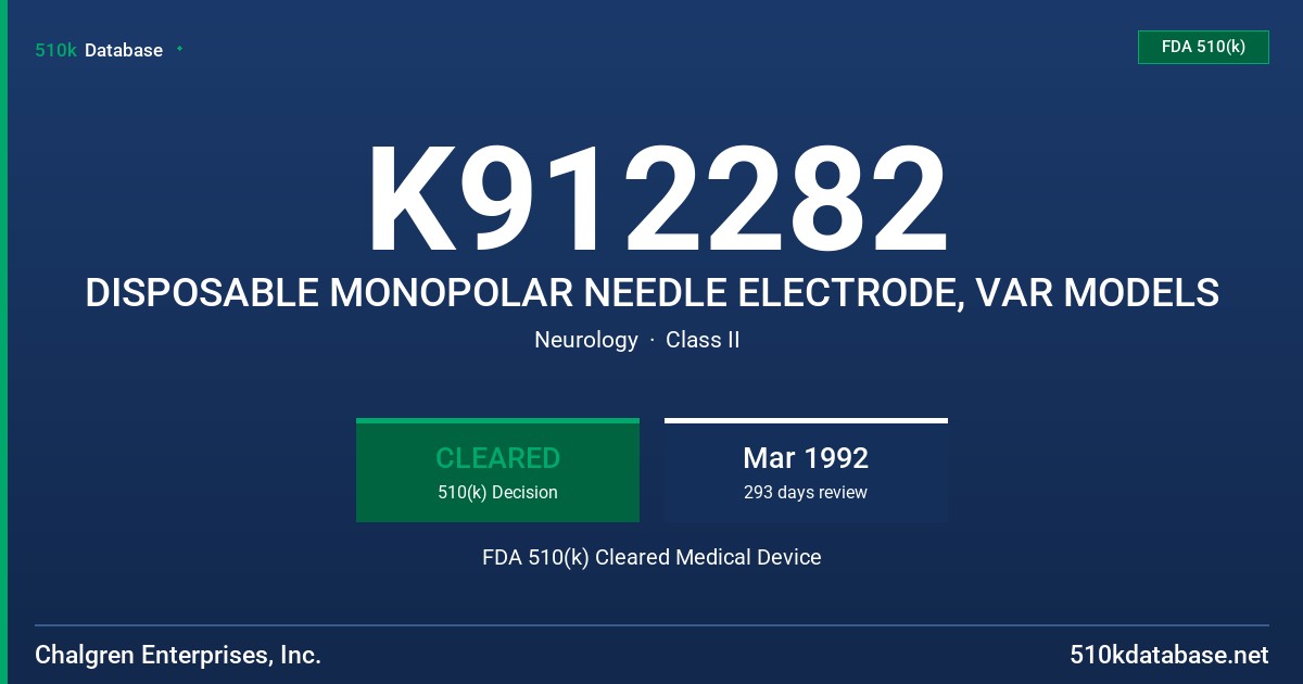 K912282 DISPOSABLE MONOPOLAR NEEDLE ELECTRODE, VAR MODELS FDA 510(k) Cleared Medical Device