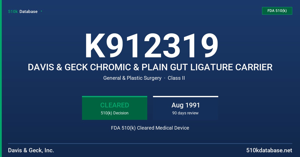 K912319 DAVIS & GECK CHROMIC & PLAIN GUT LIGATURE CARRIER FDA 510(k) Cleared Medical Device