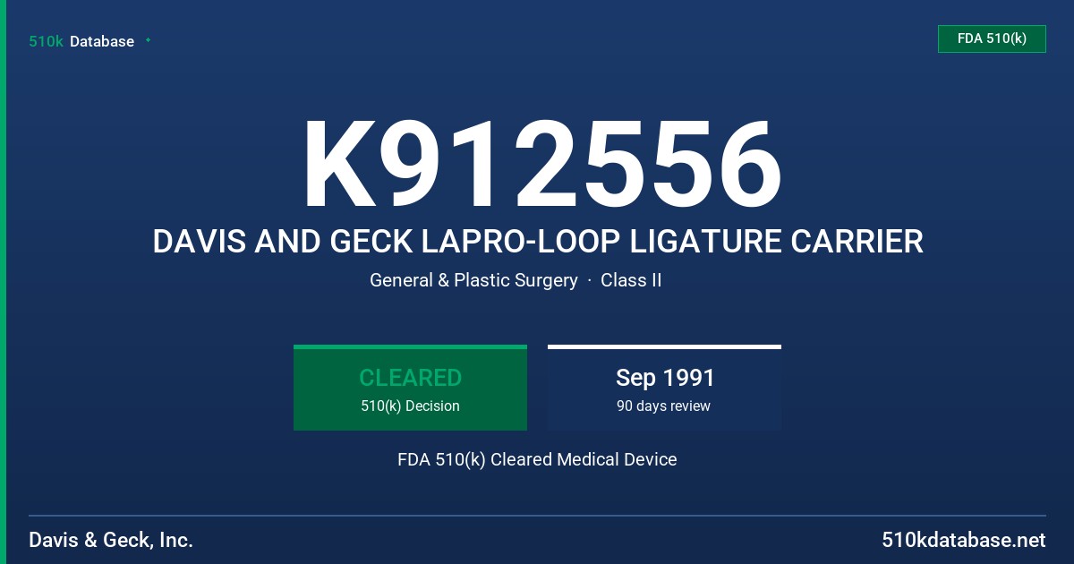 K912556 DAVIS AND GECK LAPRO-LOOP LIGATURE CARRIER FDA 510(k) Cleared Medical Device