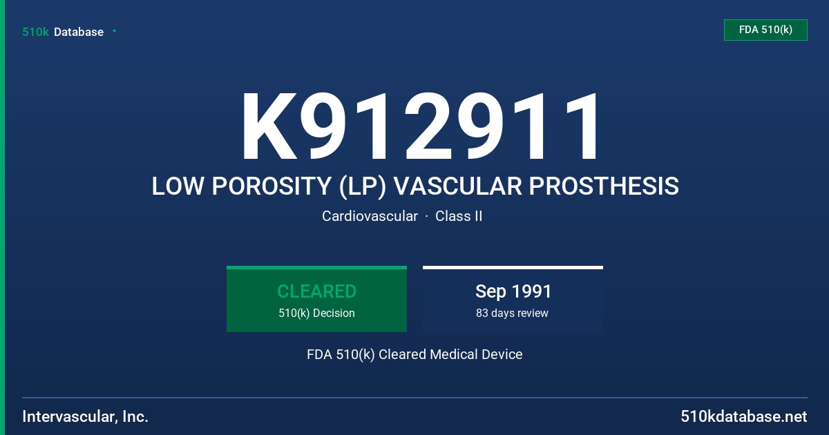 K912911 LOW POROSITY (LP) VASCULAR PROSTHESIS FDA 510(k) Cleared Medical Device