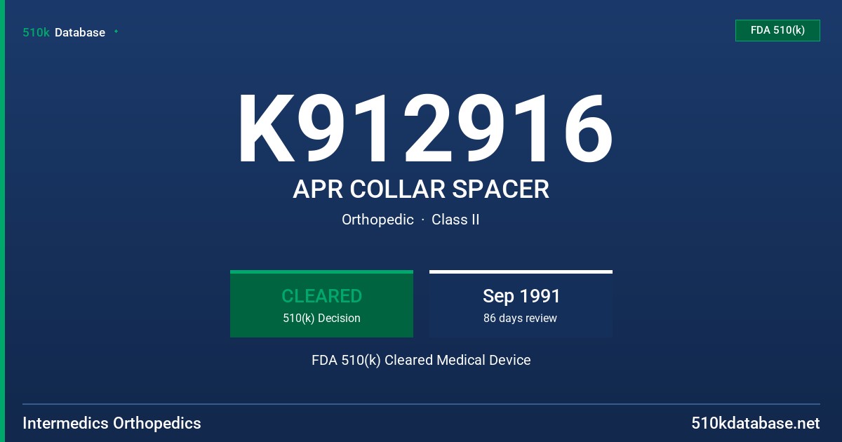 K912916 APR COLLAR SPACER FDA 510(k) Cleared Medical Device