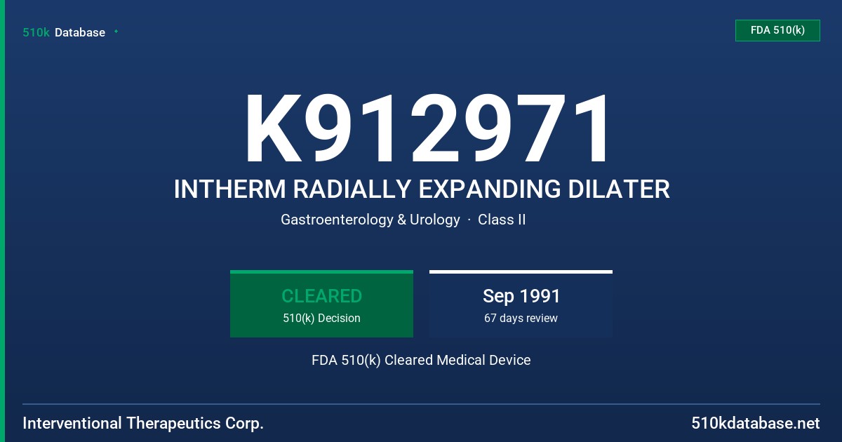 K912971 INTHERM RADIALLY EXPANDING DILATER FDA 510(k) Cleared Medical Device