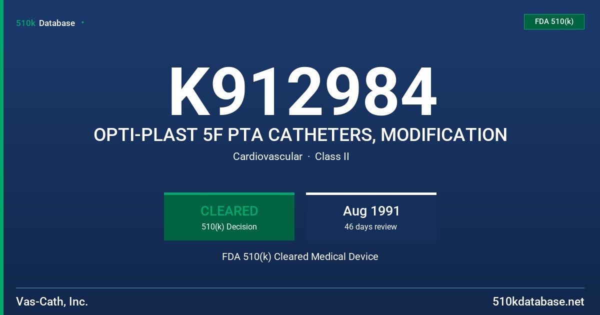 K912984 OPTI-PLAST 5F PTA CATHETERS, MODIFICATION FDA 510(k) Cleared Medical Device