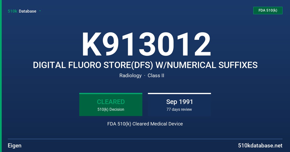 K913012 DIGITAL FLUORO STORE(DFS) W/NUMERICAL SUFFIXES FDA 510(k) Cleared Medical Device