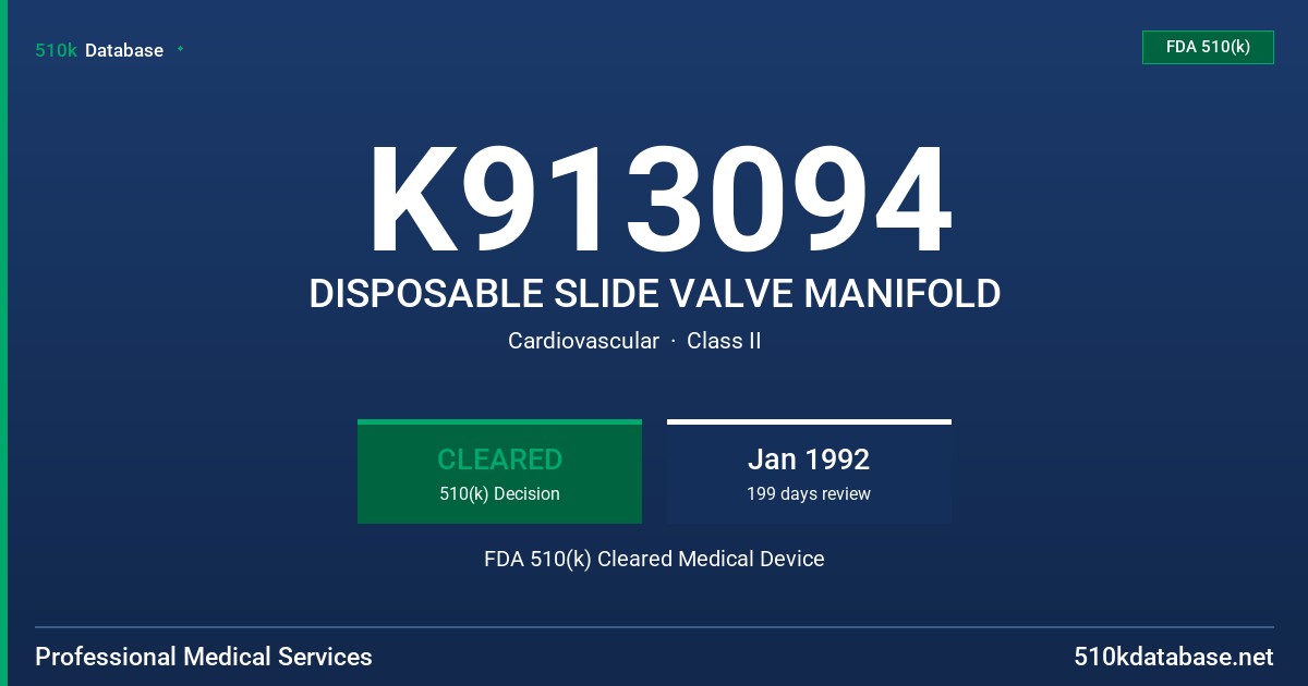 K913094 DISPOSABLE SLIDE VALVE MANIFOLD FDA 510(k) Cleared Medical Device