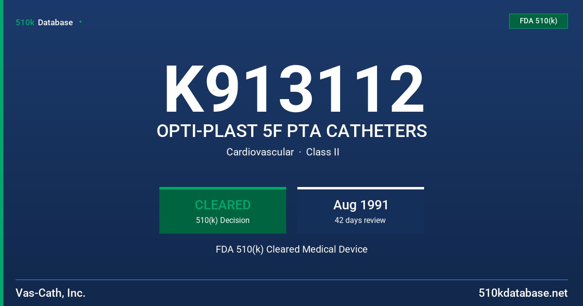 K913112 OPTI-PLAST 5F PTA CATHETERS FDA 510(k) Cleared Medical Device