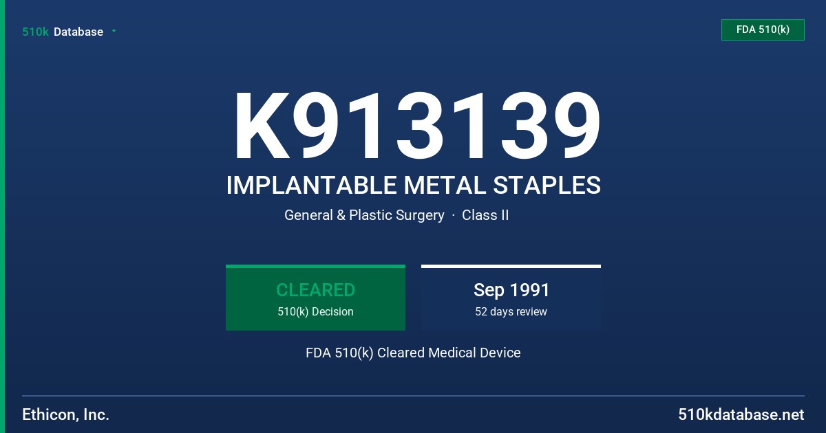 K913139 IMPLANTABLE METAL STAPLES FDA 510(k) Cleared Medical Device