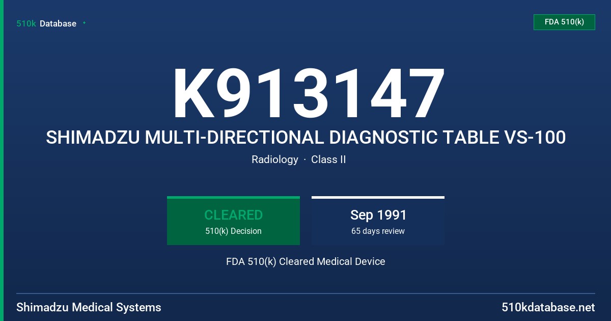 K913147 SHIMADZU MULTI-DIRECTIONAL DIAGNOSTIC TABLE VS-100 FDA 510(k) Cleared Medical Device