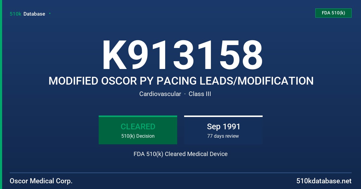 K913158 MODIFIED OSCOR PY PACING LEADS/MODIFICATION FDA 510(k) Cleared Medical Device
