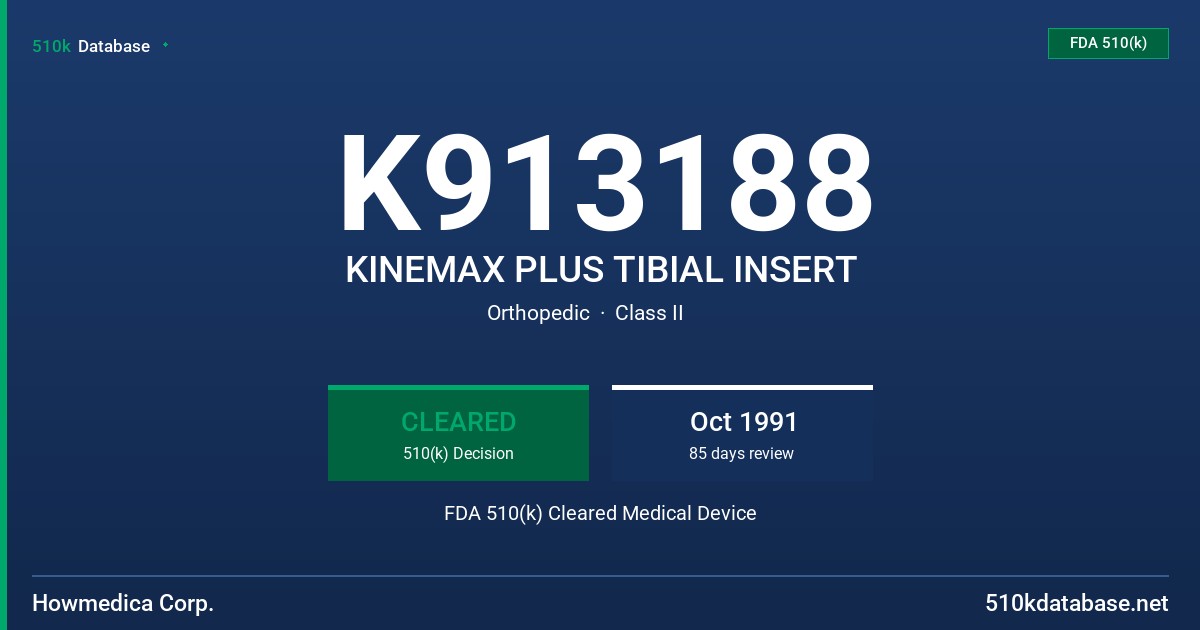 K913188 KINEMAX PLUS TIBIAL INSERT FDA 510(k) Cleared Medical Device