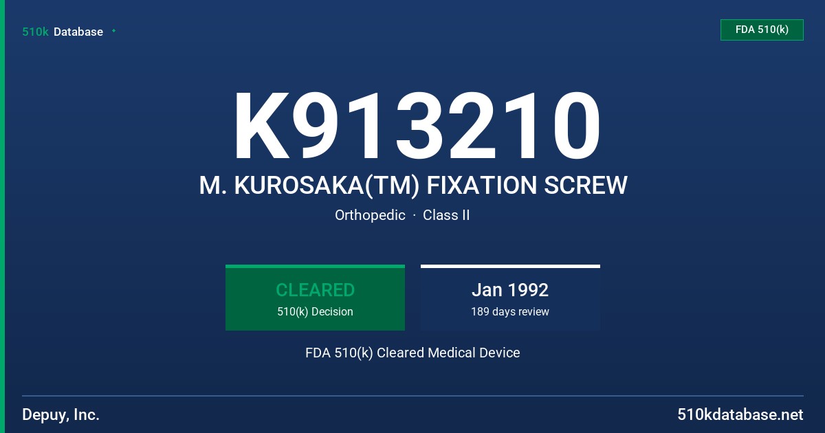 K913210 M. KUROSAKA(TM) FIXATION SCREW FDA 510(k) Cleared Medical Device