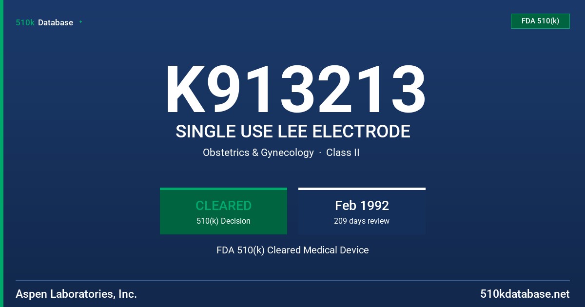 K913213 SINGLE USE LEE ELECTRODE FDA 510(k) Cleared Medical Device