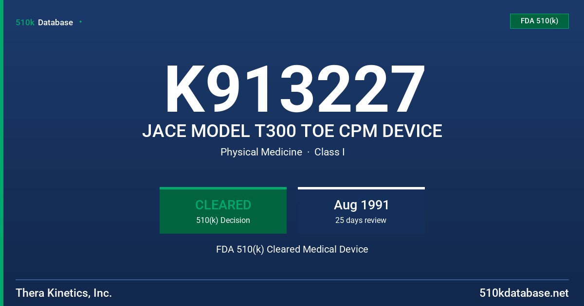 K913227 JACE MODEL T300 TOE CPM DEVICE FDA 510(k) Cleared Medical Device
