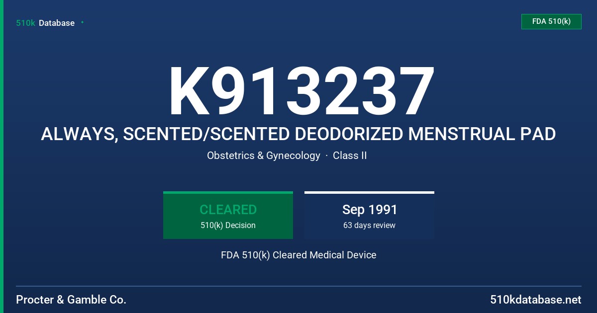 K913237 ALWAYS, SCENTED/SCENTED DEODORIZED MENSTRUAL PAD FDA 510(k) Cleared Medical Device