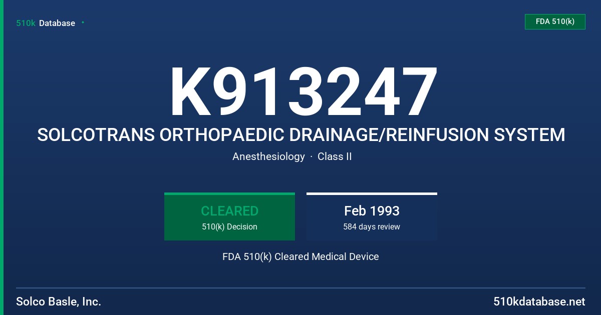 K913247 SOLCOTRANS ORTHOPAEDIC DRAINAGE/REINFUSION SYSTEM FDA 510(k) Cleared Medical Device
