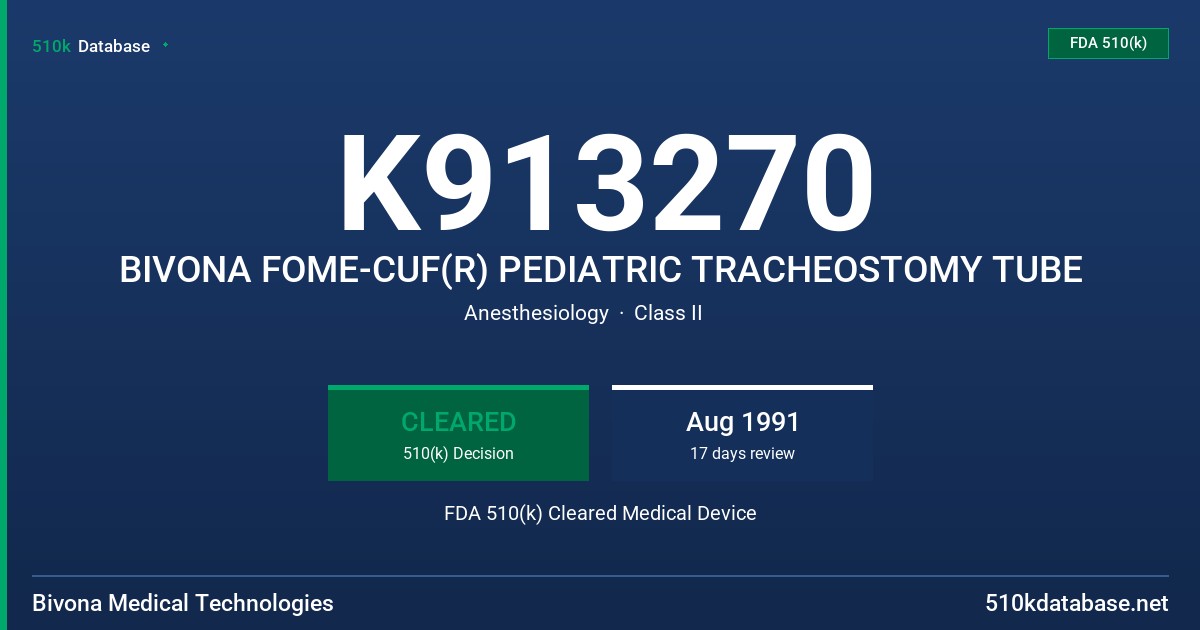 K913270 BIVONA FOME-CUF(R) PEDIATRIC TRACHEOSTOMY TUBE FDA 510(k) Cleared Medical Device