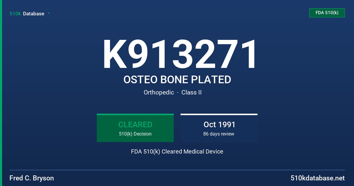 K913271 OSTEO BONE PLATED FDA 510(k) Cleared Medical Device