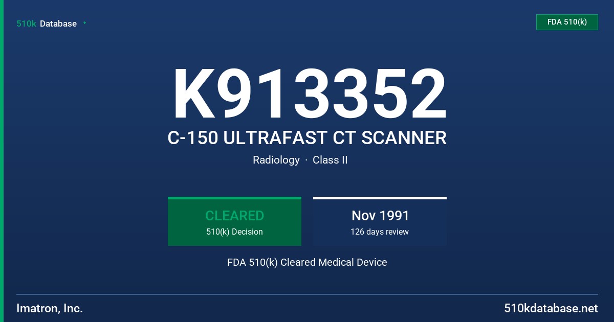 K913352 C-150 ULTRAFAST CT SCANNER FDA 510(k) Cleared Medical Device